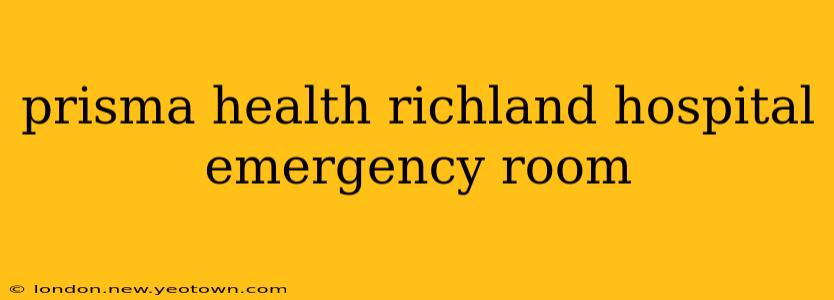 prisma health richland hospital emergency room