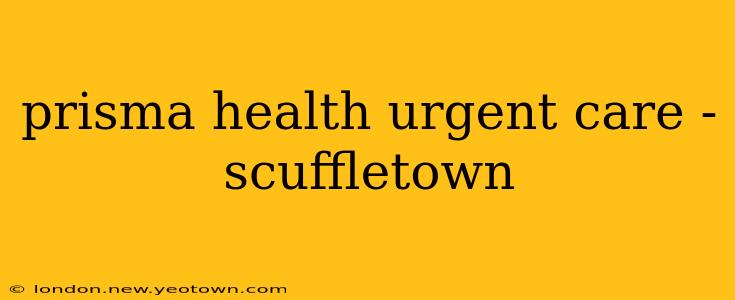 prisma health urgent care - scuffletown