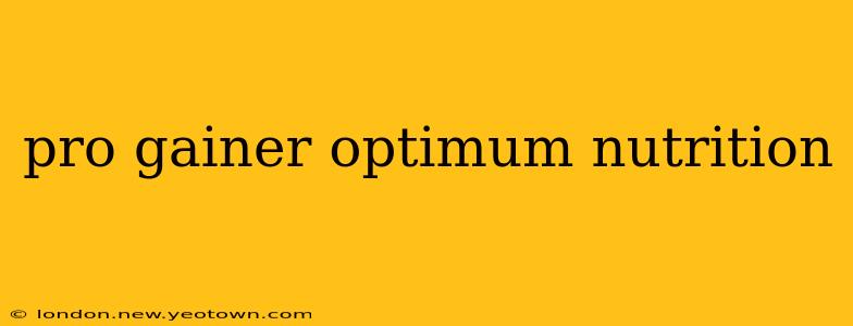 pro gainer optimum nutrition