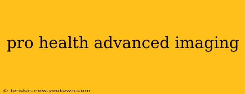 pro health advanced imaging