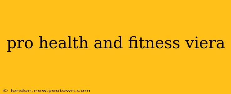 pro health and fitness viera