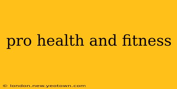 pro health and fitness