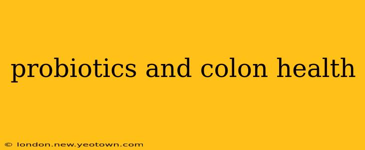 probiotics and colon health