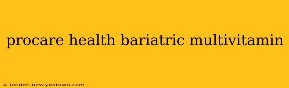 procare health bariatric multivitamin