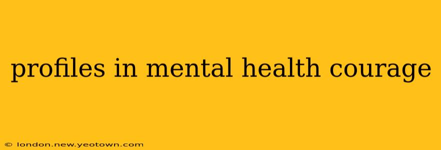 profiles in mental health courage