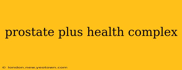 prostate plus health complex
