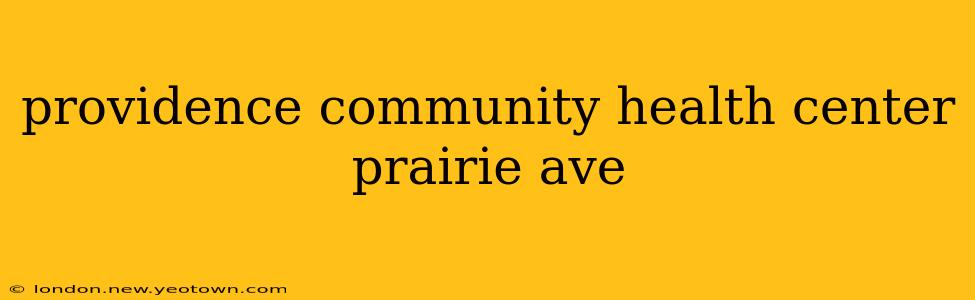 providence community health center prairie ave