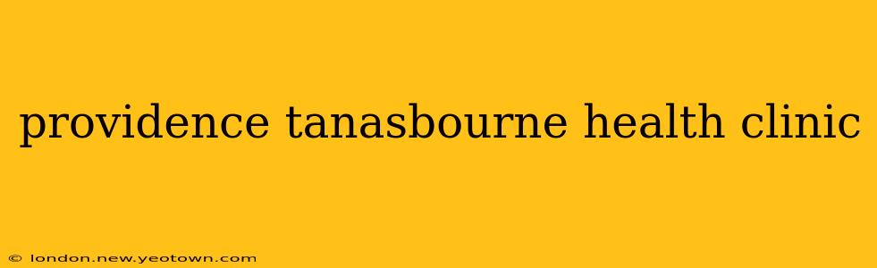 providence tanasbourne health clinic