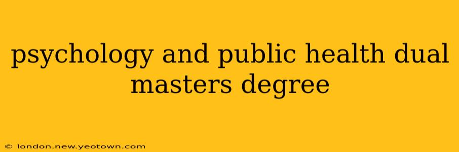 psychology and public health dual masters degree