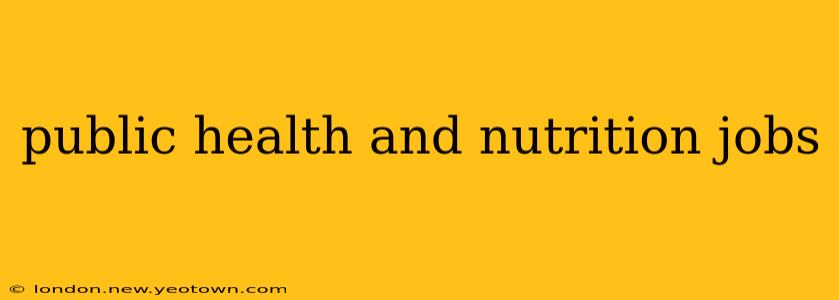 public health and nutrition jobs