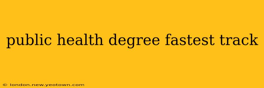 public health degree fastest track