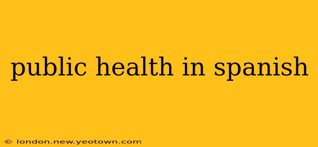 public health in spanish
