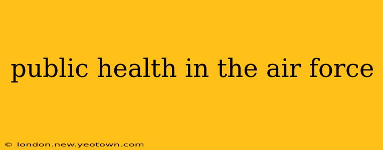 public health in the air force
