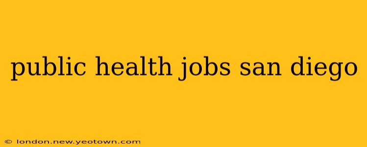 public health jobs san diego