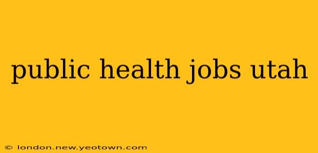 public health jobs utah