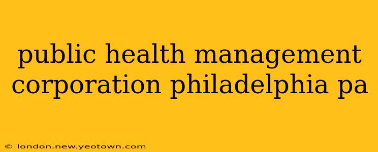 public health management corporation philadelphia pa