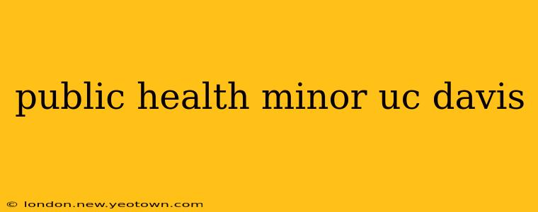public health minor uc davis