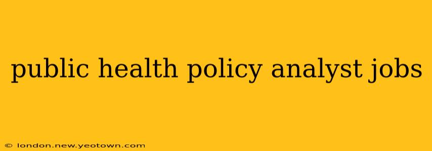 public health policy analyst jobs