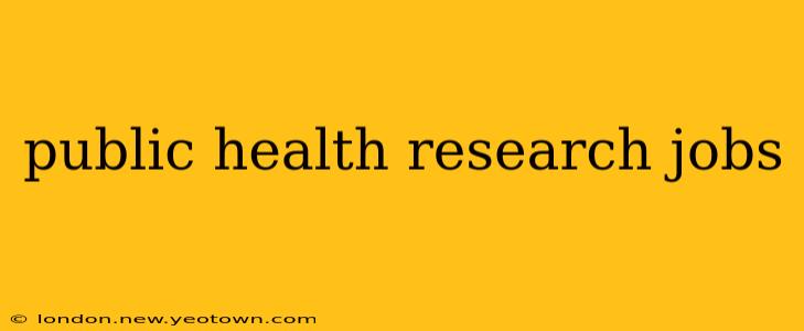 public health research jobs