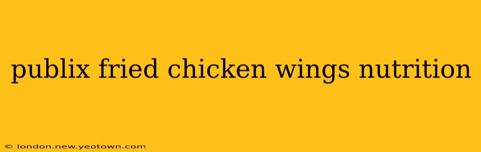 publix fried chicken wings nutrition
