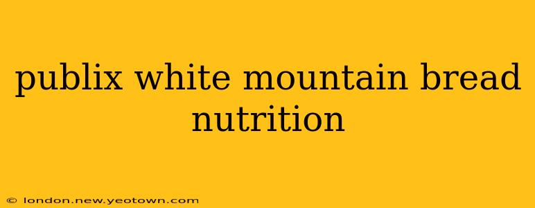 publix white mountain bread nutrition
