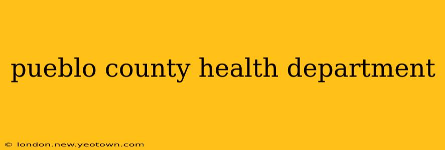 pueblo county health department