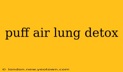 puff air lung detox