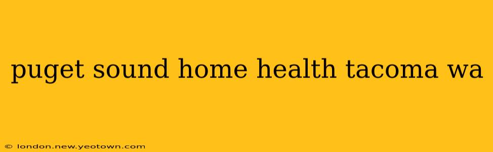 puget sound home health tacoma wa