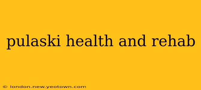 pulaski health and rehab
