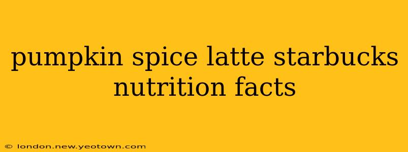 pumpkin spice latte starbucks nutrition facts
