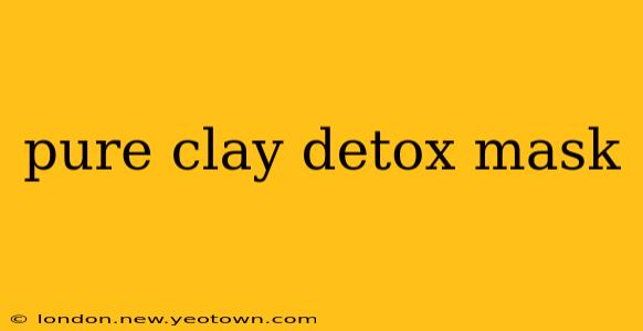 pure clay detox mask