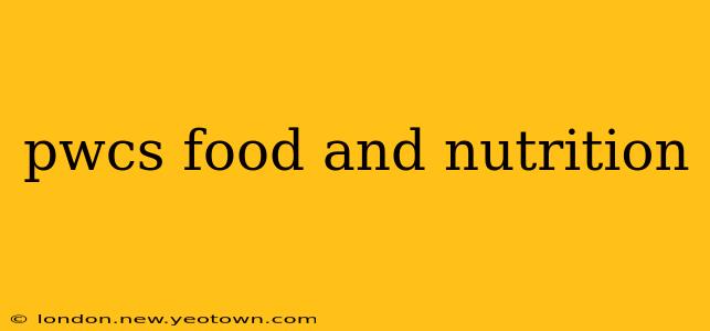 pwcs food and nutrition