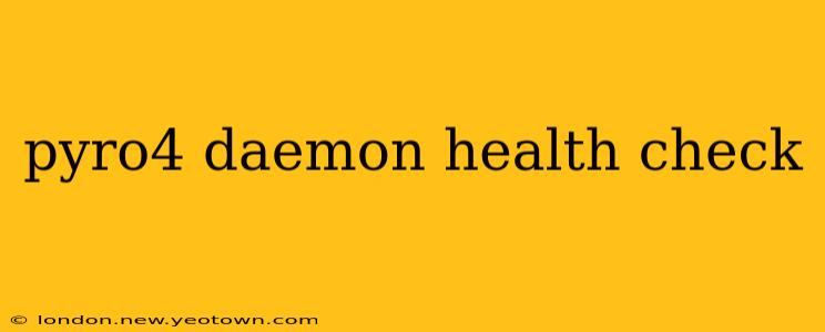 pyro4 daemon health check