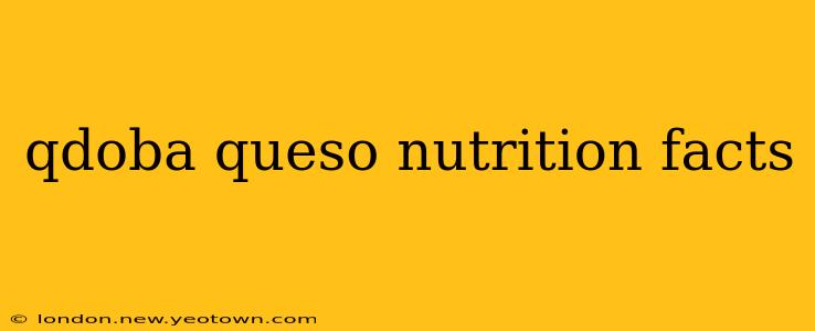 qdoba queso nutrition facts