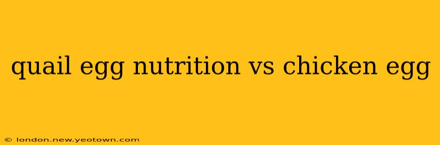 quail egg nutrition vs chicken egg
