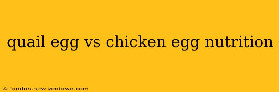 quail egg vs chicken egg nutrition