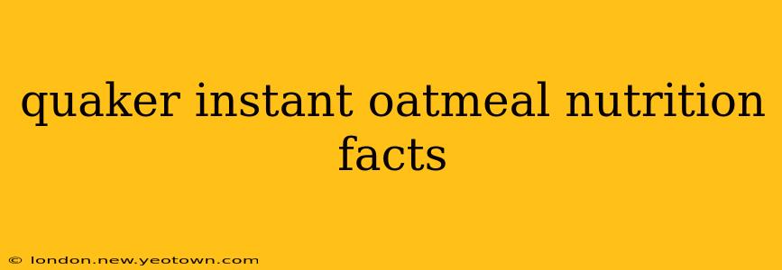 quaker instant oatmeal nutrition facts