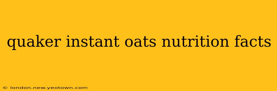 quaker instant oats nutrition facts