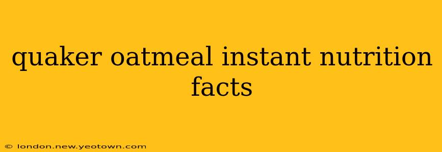 quaker oatmeal instant nutrition facts