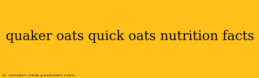 quaker oats quick oats nutrition facts