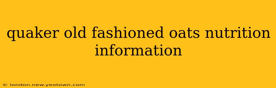 quaker old fashioned oats nutrition information