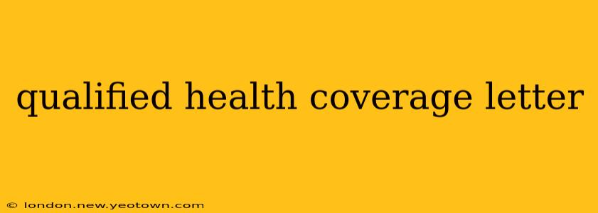 qualified health coverage letter