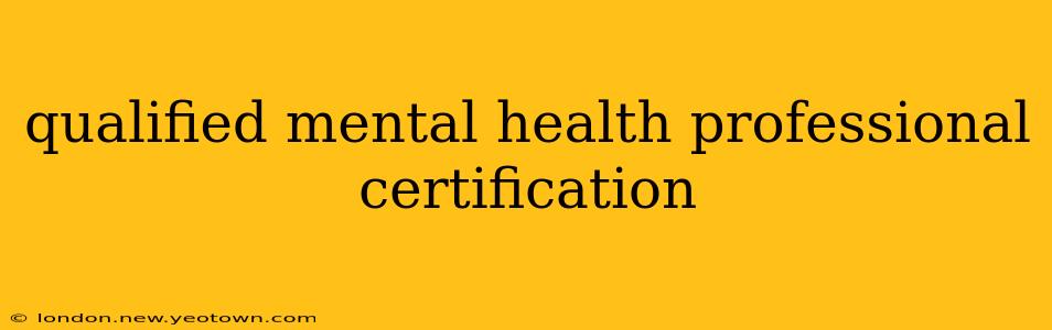 qualified mental health professional certification
