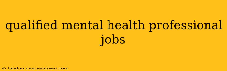 qualified mental health professional jobs