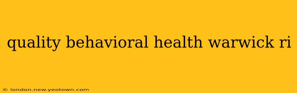 quality behavioral health warwick ri