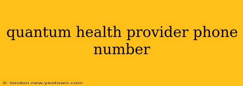 quantum health provider phone number