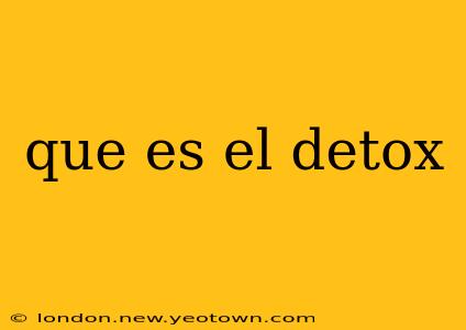 que es el detox