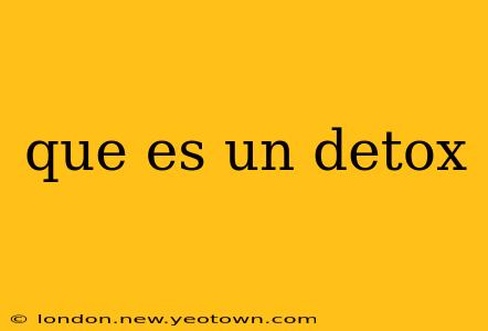 que es un detox