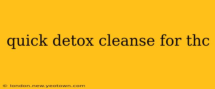 quick detox cleanse for thc