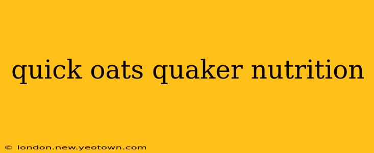 quick oats quaker nutrition